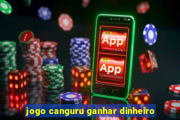 jogo canguru ganhar dinheiro